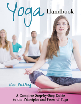 Paperback Yoga Handbook: A Complete Step-By-Step Guide to the Principles and Poses of Hatha Yoga Book