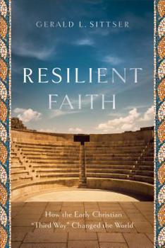 Paperback Resilient Faith: How the Early Christian Third Way Changed the World Book