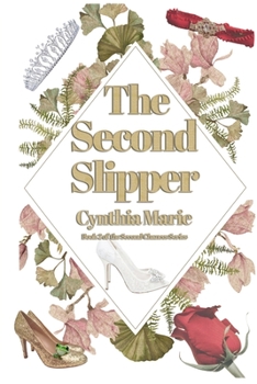 Paperback The Second Slipper: Book 2 of the Second Chance Series Book