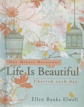 Hardcover Life Is Beautiful: Cherish Each Day Book