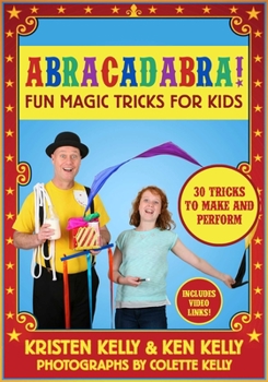 Hardcover Abracadabra!: Fun Magic Tricks for Kids - 30 Tricks to Make and Perform (Includes Video Links) Book