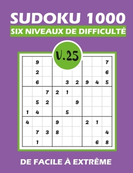 Paperback SUDOKU 1000 six niveaux de difficulté Vol.25: Sudoku 1000 grilles 6 niveaux de difficulté de facile à difficile pour adultes [French] Book