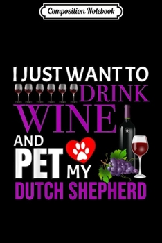 Composition Notebook: Dutch Shepherd Wine Lover  Journal/Notebook Blank Lined Ruled 6x9 100 Pages