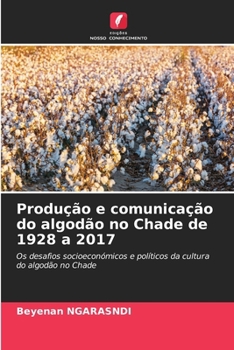 Paperback Produção e comunicação do algodão no Chade de 1928 a 2017 [Portuguese] Book