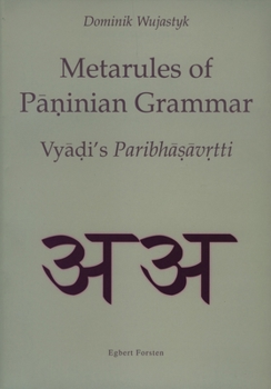 Paperback Metarules of Pāṇinian Grammar (2 Vols.): Vyjāḍi's Paribhāṣāvṛtti Book