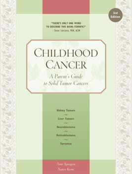 Paperback Childhood Cancer: A Parent's Guide to Solid Tumor Cancers Book