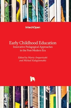 Hardcover Early Childhood Education - Innovative Pedagogical Approaches in the Post-modern Era Book