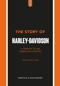 Hardcover The Story of Harley-Davidson: A Tribute to an American Icon Book