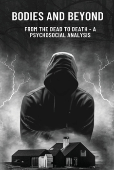 Paperback Bodies and Beyond From the Dead to Death - A Psychosocial Analysis Book