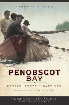 Paperback Penobscot Bay: People, Ports & Pastimes Book