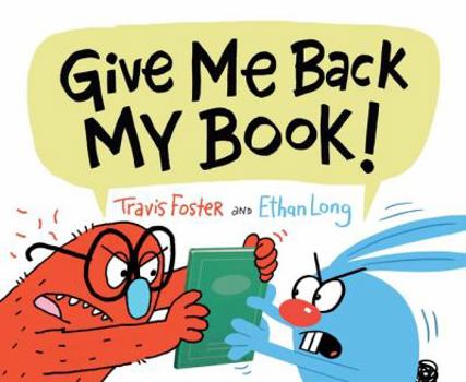 Hardcover Give Me Back My Book!: (Funny Books for Kids, Silly Picture Books, Children's Books about Friendship) Book