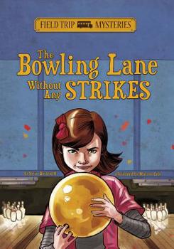 Paperback Field Trip Mysteries: The Bowling Lane Without Any Strikes Book