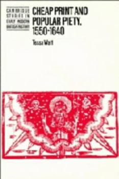 Cheap Print and Popular Piety, 15501640 (Cambridge Studies in Early Modern British History) - Book  of the Cambridge Studies in Early Modern British History