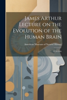 Paperback James Arthur Lecture on the Evolution of the Human Brain: 1979-1996 Book