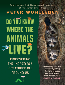 Hardcover Do You Know Where the Animals Live?: Discovering the Incredible Creatures All Around Us Book