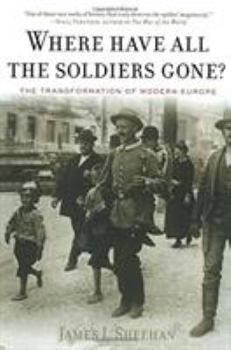 Paperback Where Have All the Soldiers Gone?: The Transformation of Modern Europe Book