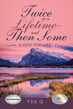 Paperback Twice in a Lifetime-And Then Some: A Zest for Life Book