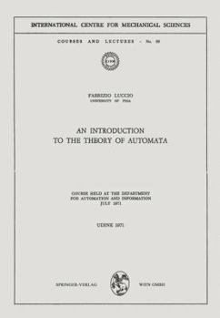 Paperback An Introduction to the Theory of Automata: Course Held at the Department for Automation and Information July 1971 Book