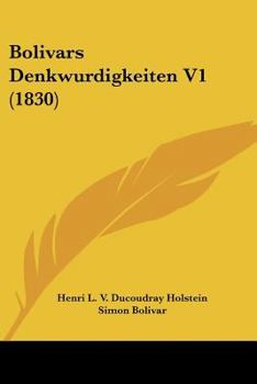 Paperback Bolivars Denkwurdigkeiten V1 (1830) [German] Book