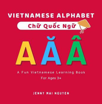 Vietnamese Alphabet - Ch? Qu?c Ng?: Vietnamese-English Learning Book For Bilingual Kids