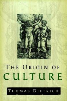 Paperback The Origin of Culture and Civilization: The Cosmological Philosophy of the Ancient Worldview Regarding Myth, Astrology, Science, and Religion Book