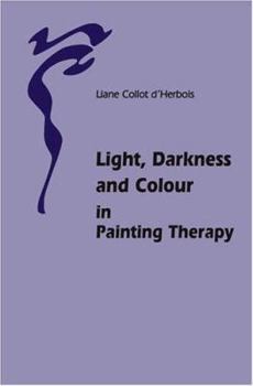Paperback Light, Darkness and Colour in Painting Therapy Book