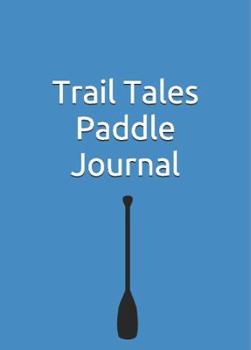 Paperback Trail Tales: Paddle Journal Book