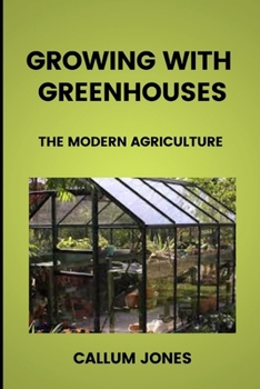 Paperback Growing With Greenhouses: A Modern Agriculture Book