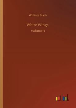 Paperback White Wings: Volume 3 Book