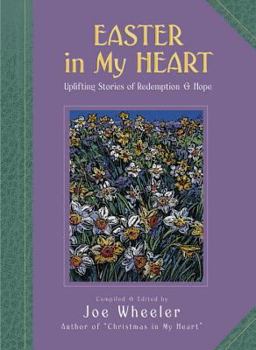 Hardcover Easter in My Heart: Uplifting Stories of Redemption and Hope Book