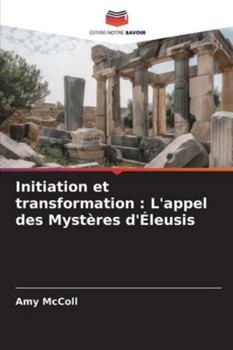 Paperback Initiation et transformation: L'appel des Mystères d'Éleusis [French] Book