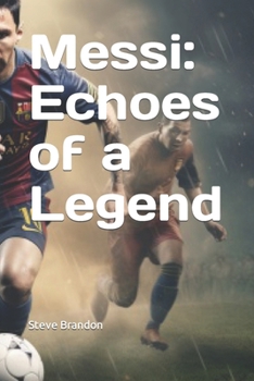 Paperback Messi: Echoes of a Legend Book