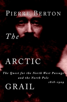 Paperback The Arctic Grail: The Quest for the North West Passage and the North Pole, 1818-1909 Book