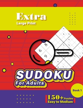 Paperback Sudoku: For Adults with Extra Large Print: 150+ puzzles. Easy to Medium Book