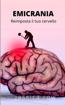 Paperback Emicrania: Reimposta il tuo cervello [Italian] Book