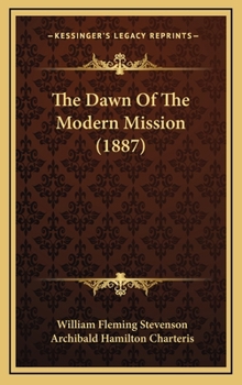 Hardcover The Dawn Of The Modern Mission (1887) Book