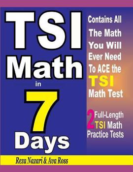 Paperback Tsi Math in 7 Days: Step-By-Step Guide to Preparing for the Tsi Math Test Quickly Book