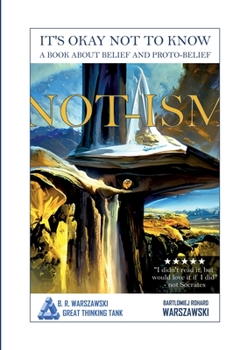Paperback Not-ism: It's okay not to know. A book about belief and proto-belief Book
