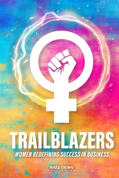 Trailblazers: Women Redefining Success in Business