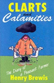 Paperback Clarts & Calamities: The Diary of a Peasant Farmer Book