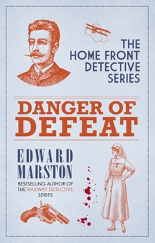 Hardcover Danger of Defeat: The Compelling Wwi Murder Mystery Series Book