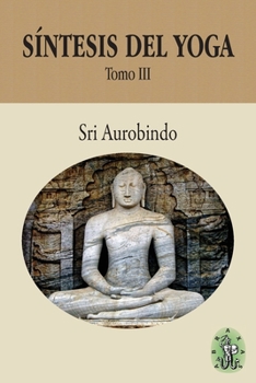 Paperback Síntesis del Yoga - Tomo III [Spanish] Book