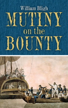 A Narrative of the Mutiny on board His Majesty's Ship "Bounty"