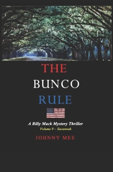 Paperback The Bunco Rule: A Billy Mack Mystery Thriller / Volume 9 - Savannah Book