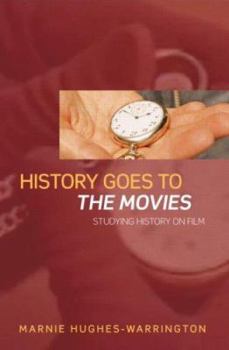 Paperback History Goes to the Movies: Studying History on Film Book