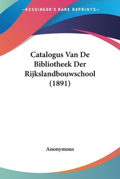 Paperback Catalogus Van De Bibliotheek Der Rijkslandbouwschool (1891) [Chinese] Book