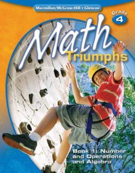 Paperback Math Triumphs, Grade 4, Book 1: Number and Operations and Algebra Book