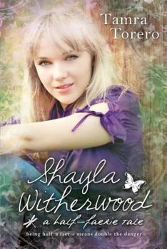 Hardcover Shayla Witherwood: A Half-Faerie Tale Book