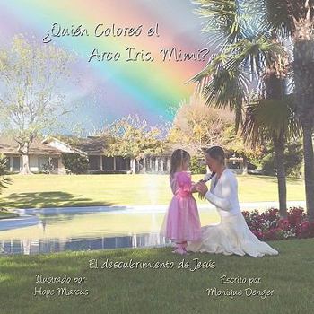 Paperback Quien Coloreo El Arco Iris, Mimi?: El Descubrimiento de Jesus [Spanish] Book