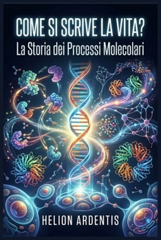 Paperback Come si Scrive la Vita?: La Storia dei Peocessi Molecolari (Italian Edition) [Italian] Book